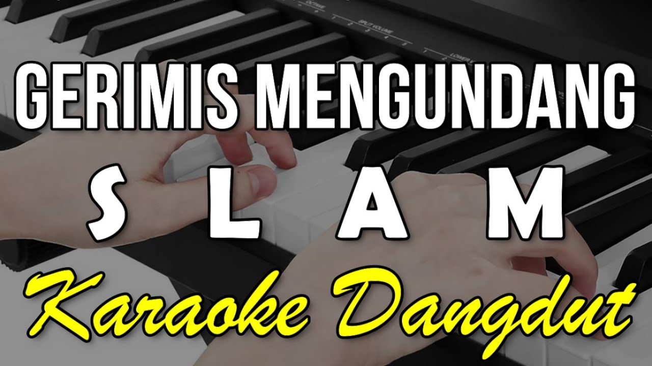 GERIMIS MENGUNDANG - SLAM || KARAOKE VERSI DANGDUT KOPLO