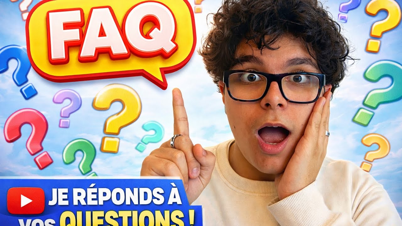 Je réponds à vos questions (FAQ)