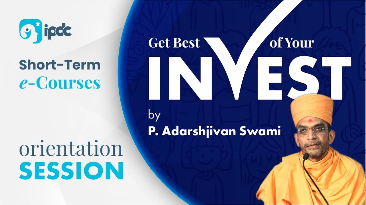 Get BEST of Your INVEST | Pu. Adarshjivan Swami | IPDC Online Courses