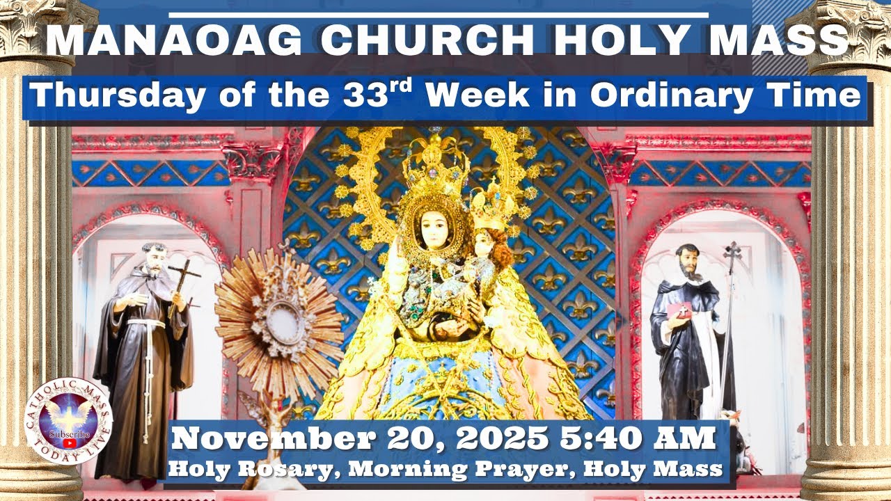 CATHOLIC MASS  OUR LADY OF MANAOAG CHURCH LIVE MASS TODAY November 20, 2025  5:40a.m. Holy Rosary