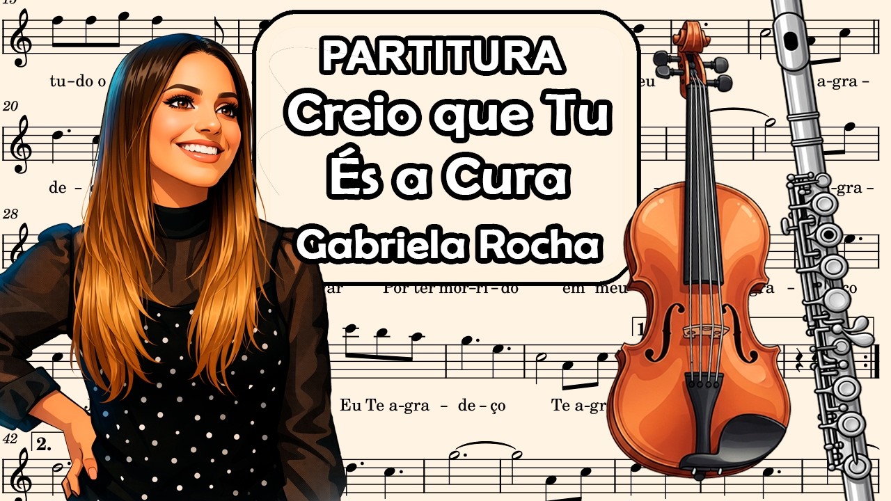 Creio que Tu És a Cura - Gabriela Rocha - Partitura para Flauta Transversal, Teclado, Oboé e Violino