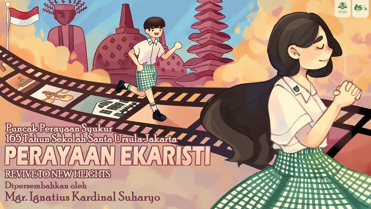 SEKOLAH SANTA URSULA JAKARTA MERAYAKAN Puncak Perayaan Syukur 165 Tahun Berdirinya Sekolah