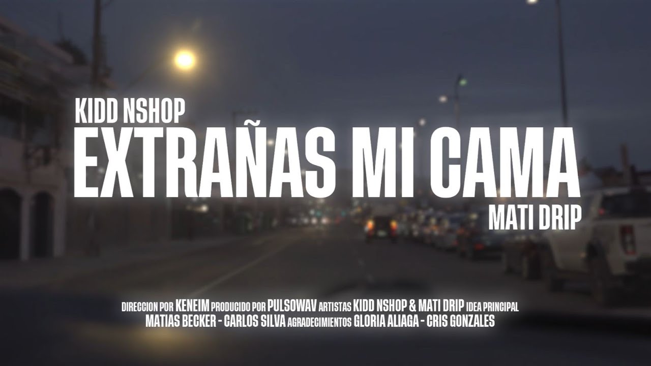 EXTRAÑAS MI CAMA - KIDD NSHOP X @Mati_Drip (Video Oficial) #QUI15NCE