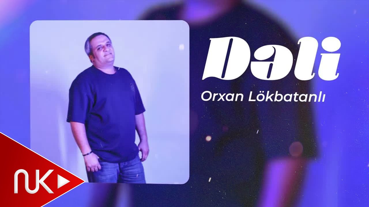 Orxan L&ouml;kbatanlı - Deli (Yeni 2025)