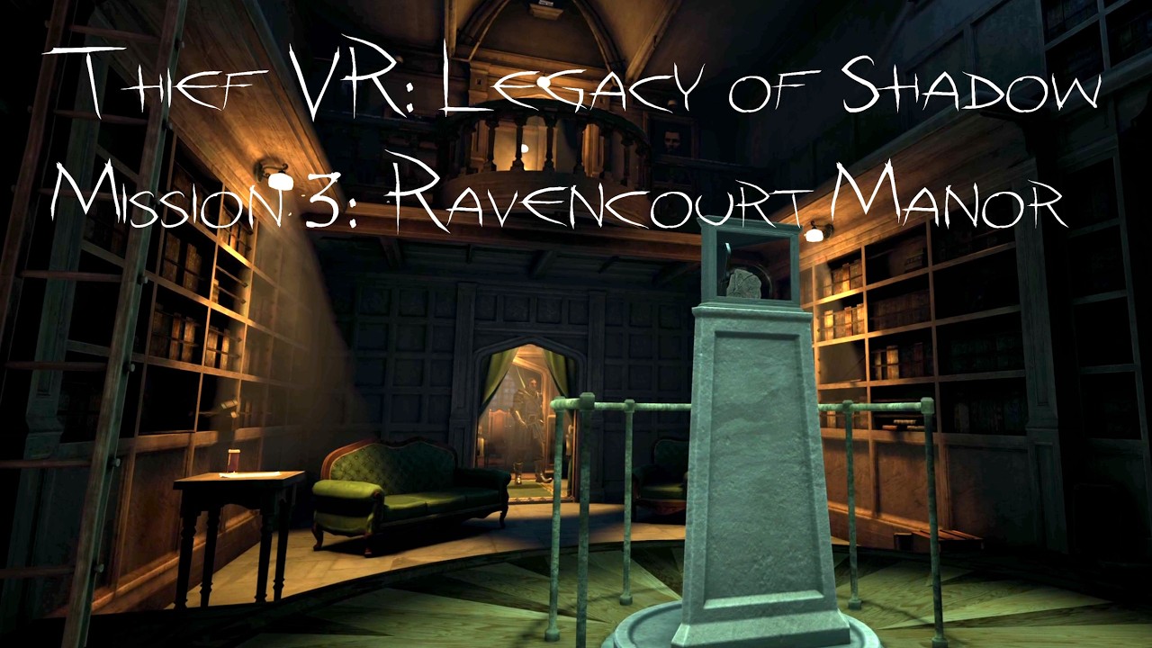 Thief VR: Legacy of Shadow - 3: Ravencourt Manor | Full Loot Walkthrough/Ghost/Master Thief