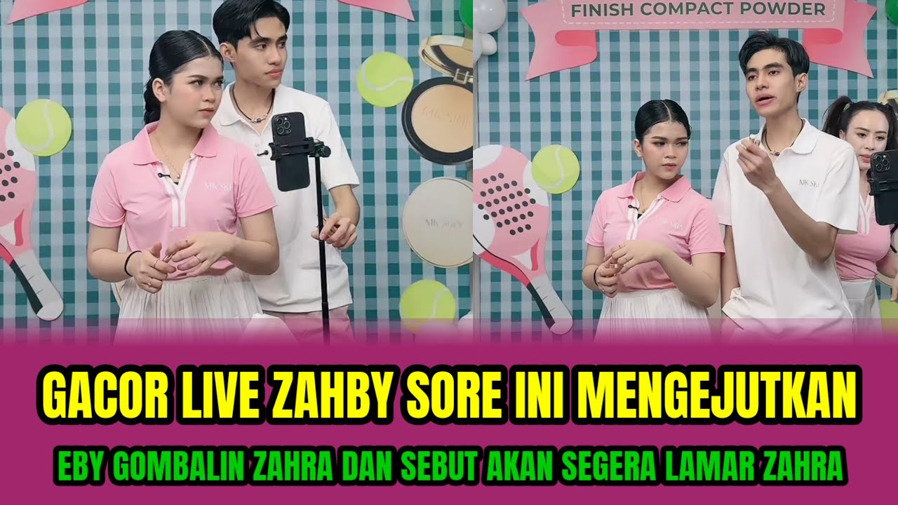 GACOR LIVE ZAHBY SORE INI MENGEJUTKAN,EBY GOMBALIN ZAHRA DAN SEBUT AKAN SEGERA LAMAR ZAHRA‼️