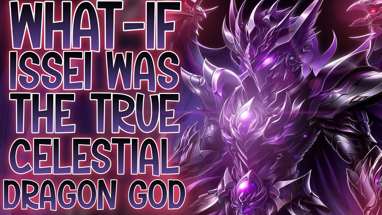 ISSEI VS YAHWEH!: What-if Issei Was A True Celestial Dragon God Emperor | Part 1