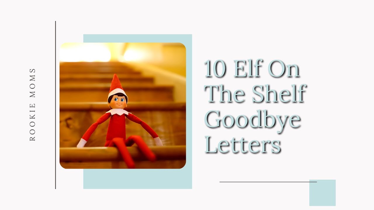 10 Fun & Clever Elf on the Shelf Goodbye Letter Ideas