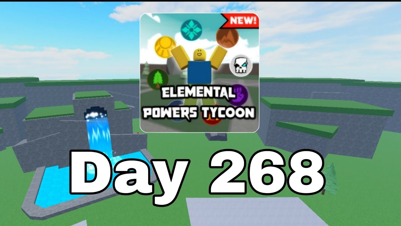 [ Day 268 ] Roblox Elemental Power Tycoon every day.