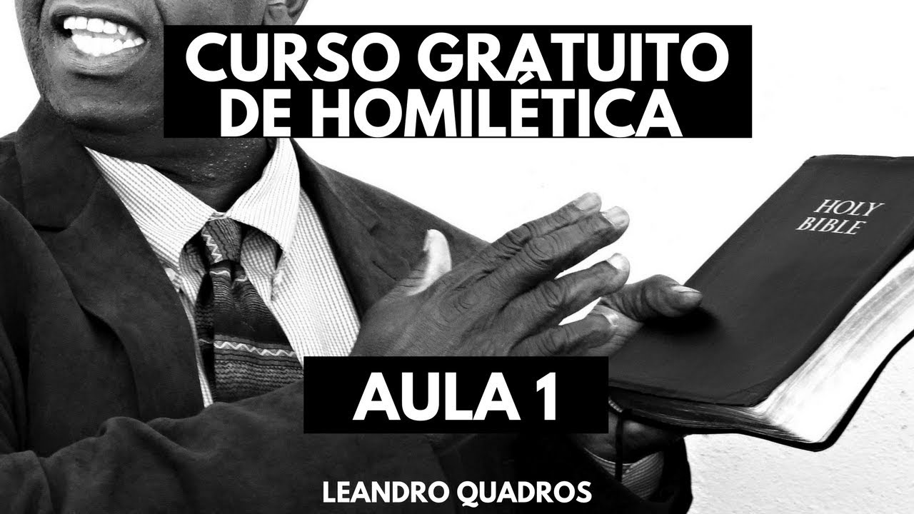 Seminário Gratuito de Homilética - AULA 1 - Leandro Quadros