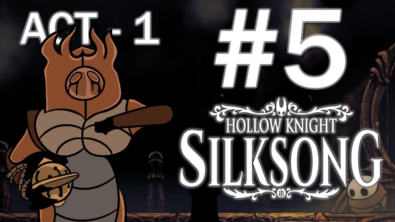 The Last Judge and THE END of ACT 1! Let's Play Hollow Knight Silksong - Part 5