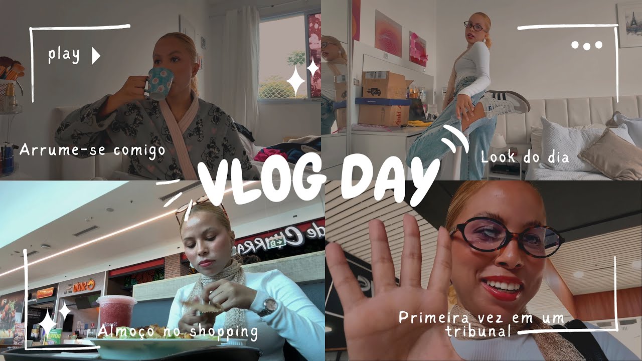 VLOG DAY | arrume-se comigo + primeira vez em um tribunal + almoço no shopping 