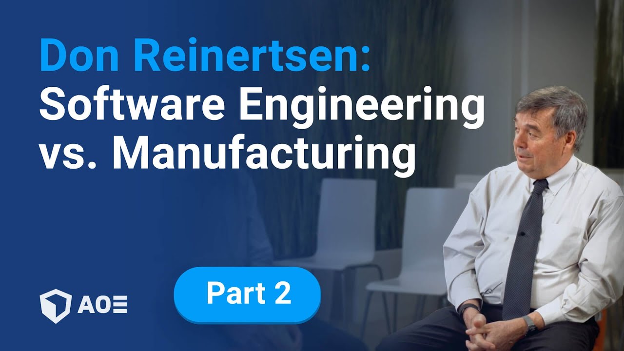 2. Don Reinertsen: The Difference between Software Engineering and Manufacturing