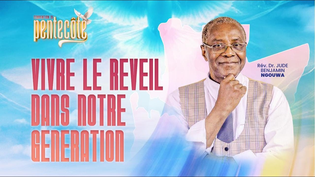 Apôtre Jude Benjamin NGOUWA - Thème : Vivre le réveil dans notre génération