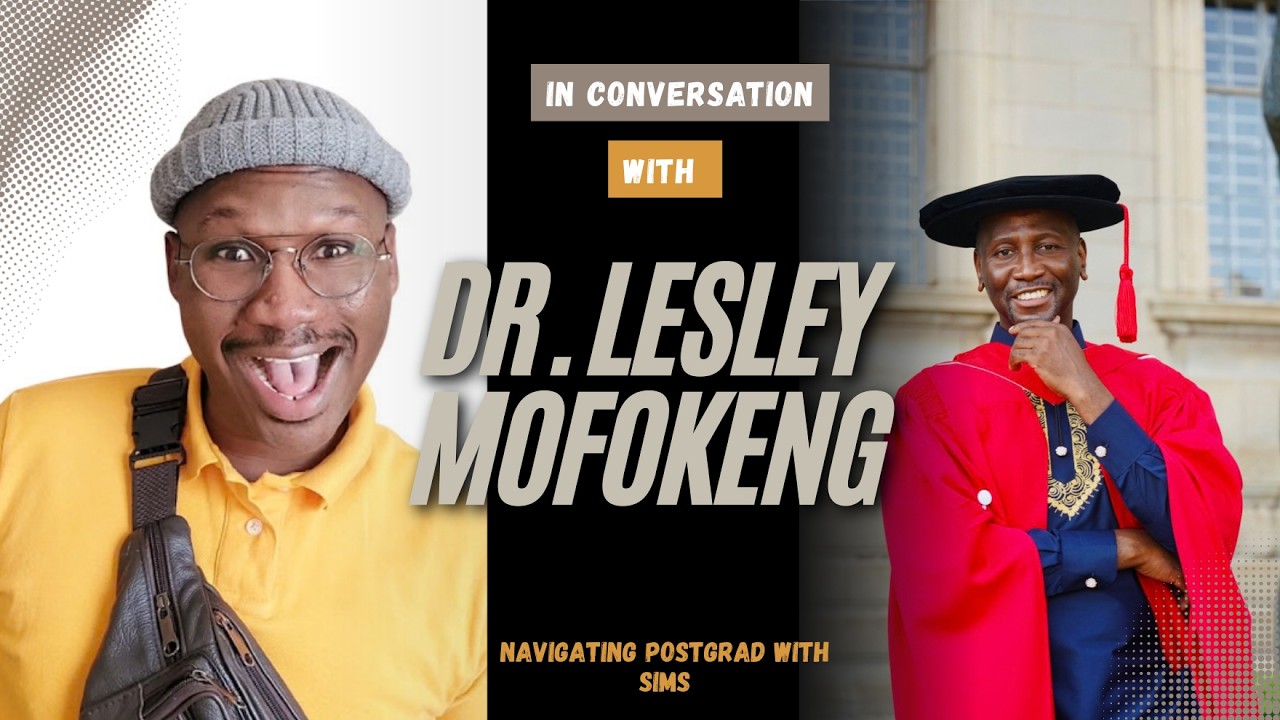 Dr Lesley Mofokeng | My PhD Journey | Ep. 1 Part 1 | Navigating Postgrad with Sims