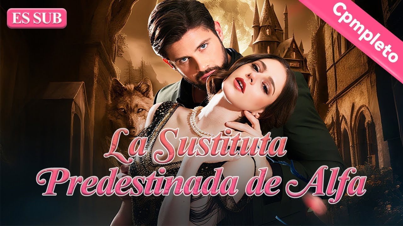 La Sustituta Predestinada de Alfa【ES -Serie Completa】