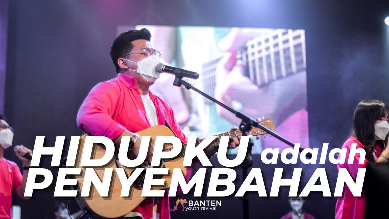 Hidupku Adalah Penyembahan - Banten Youth Revival