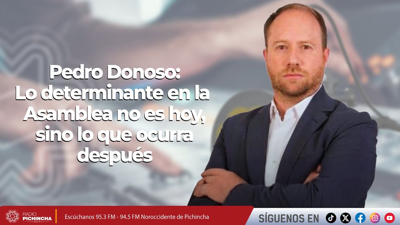 Pedro Donoso | Lo determinante en la Asamblea no es hoy, sino lo que ocurra después