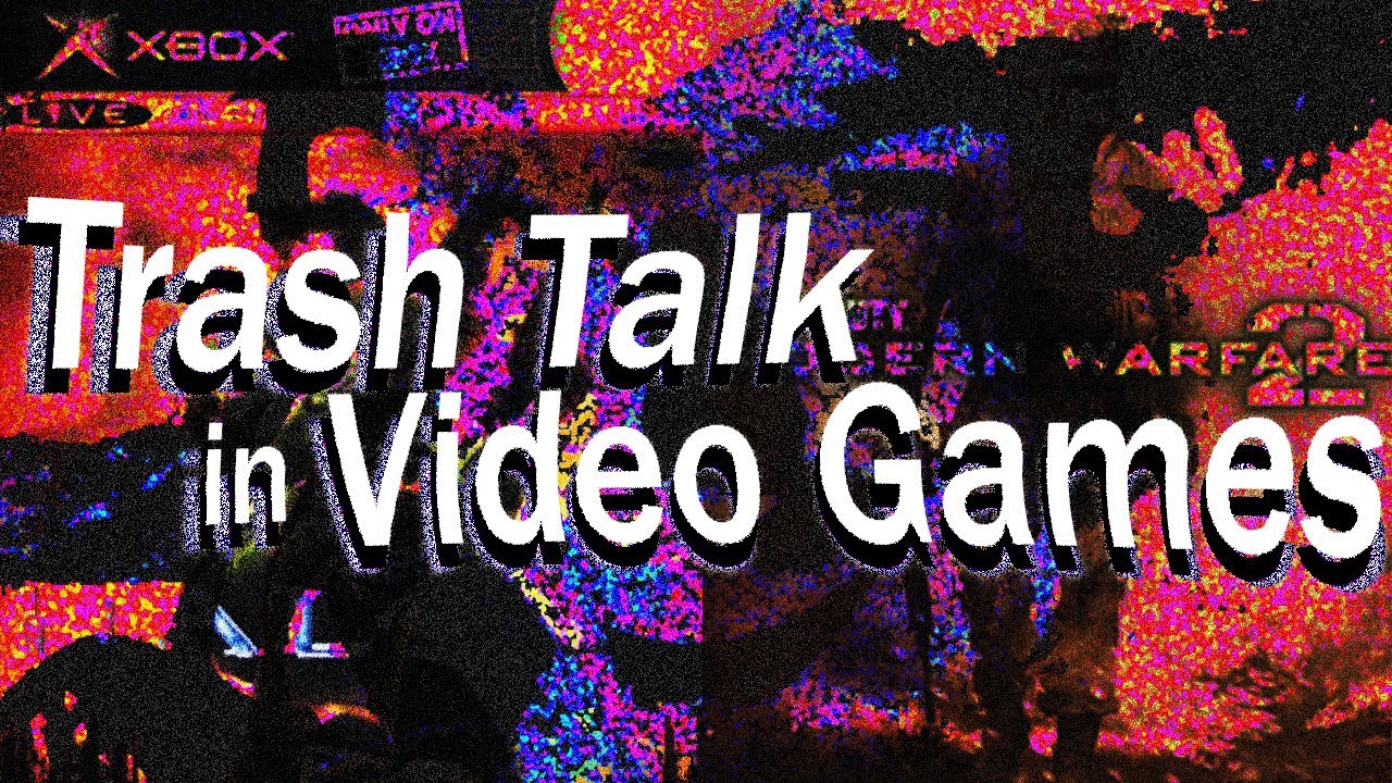 Trash Talk in Video Games