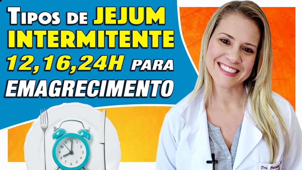 Tipos de Jejum Intermitente para Emagrecer - 12h, 16h, 24h, 18h, 5:2 e Mais [COMO FAZER]