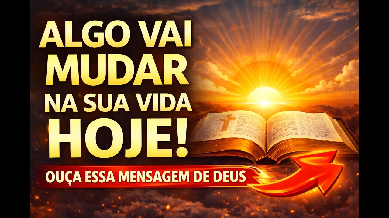Algo vai mudar na sua vida hoje se você ouvir essa mensagem de Deus.