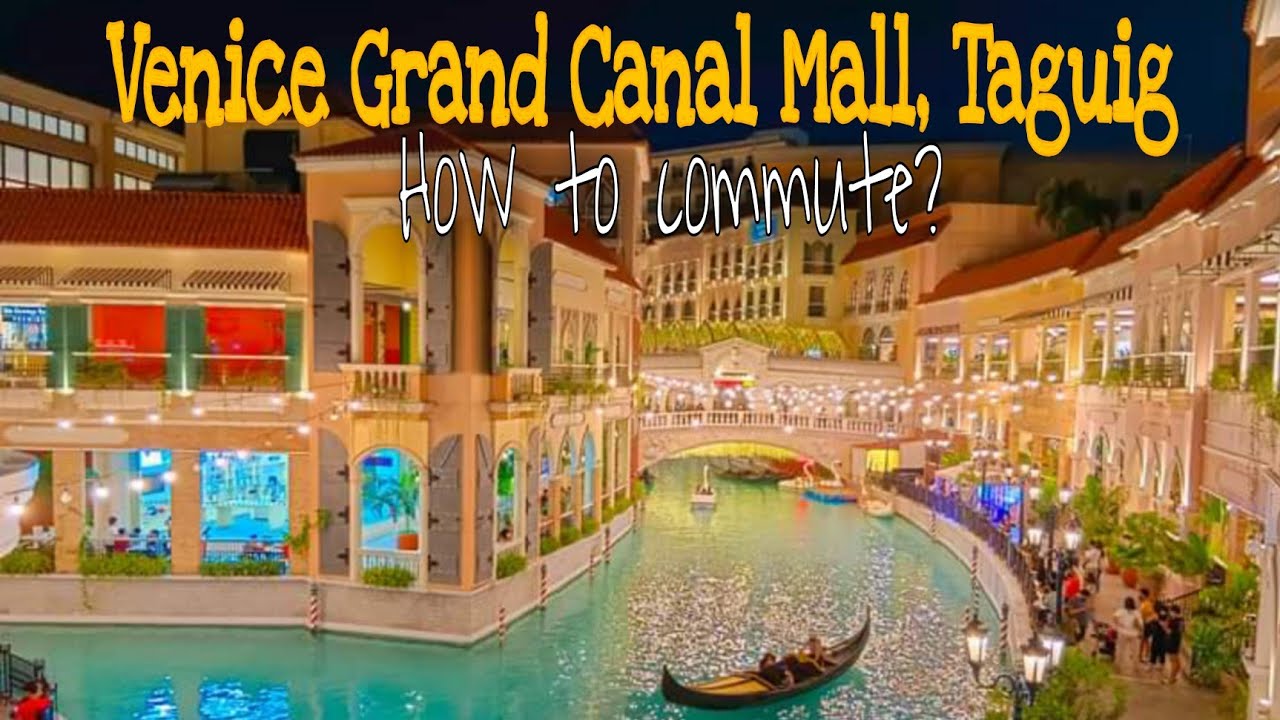 Venice Grand Canal Mall, Taguig City || How to commute?