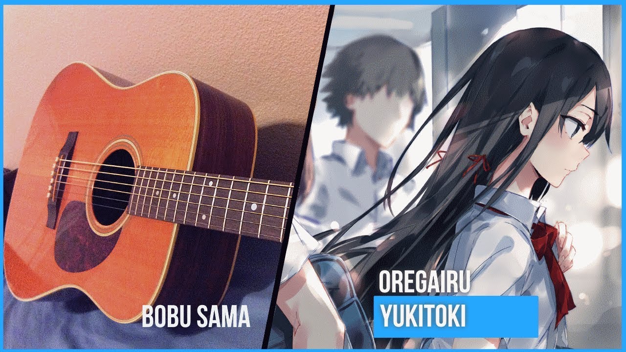 「Yukitoki」Oregairu OP - Fingerstyle Guitar Cover