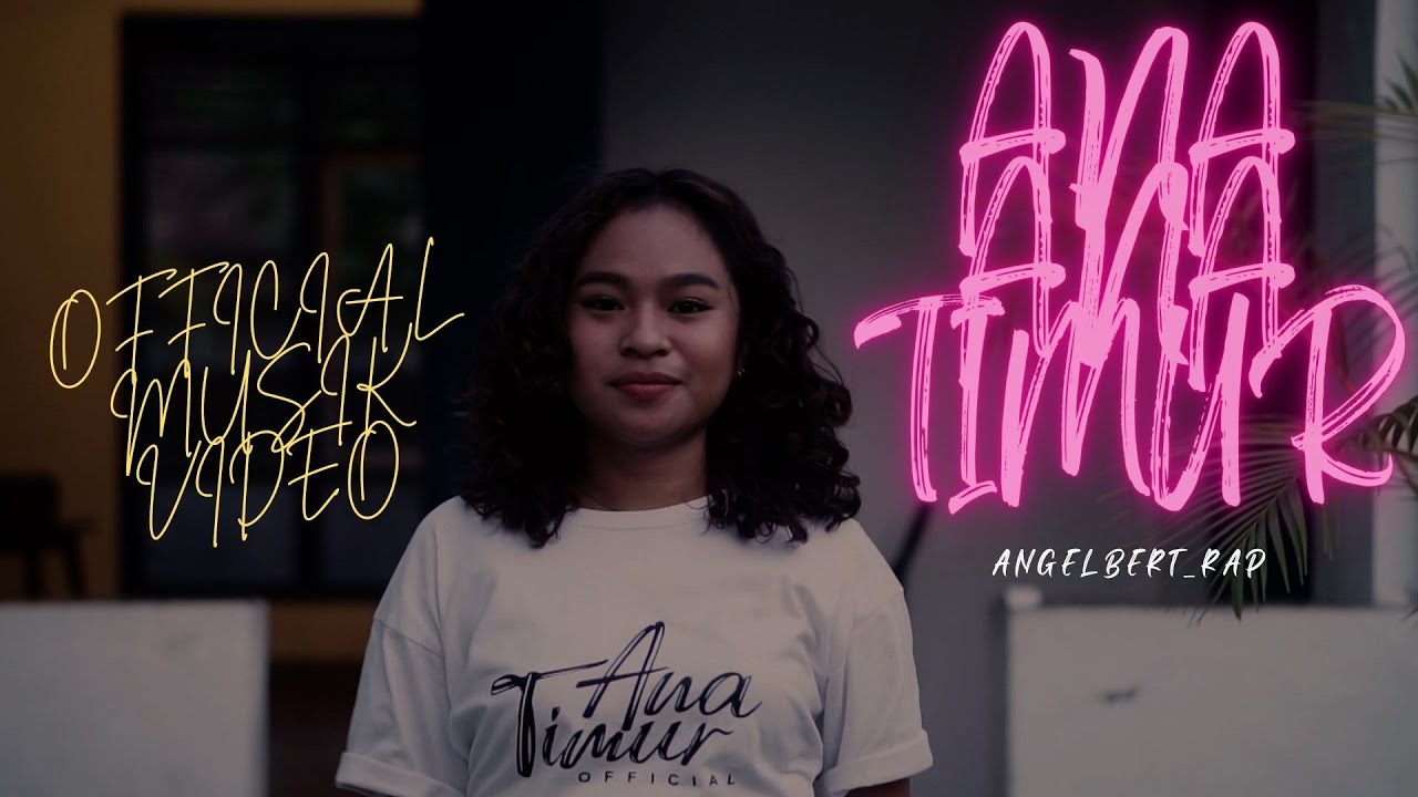 ANA - ANA TIMUR  || @angelbert_rap  ( OFFICIAL MV )