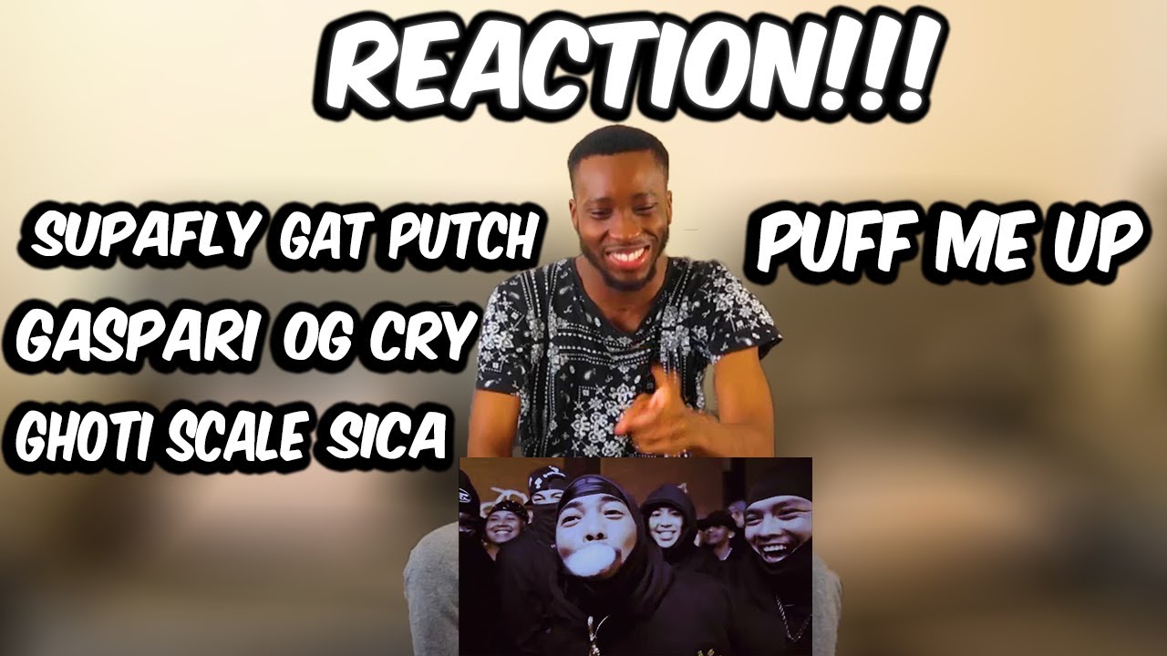 SUPAFLY - PUFF ME UP Ft  Gat Putch, Gaspari, OG Cry, Ghoti scale, Sica (REACTION)