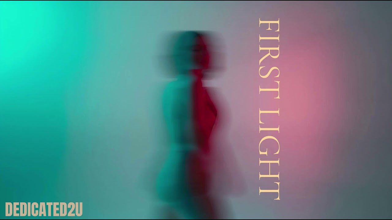 FIRST LIGHT- DEDICATED2U | OFFICIAL AUDIO | AMBIENCE MUSIC