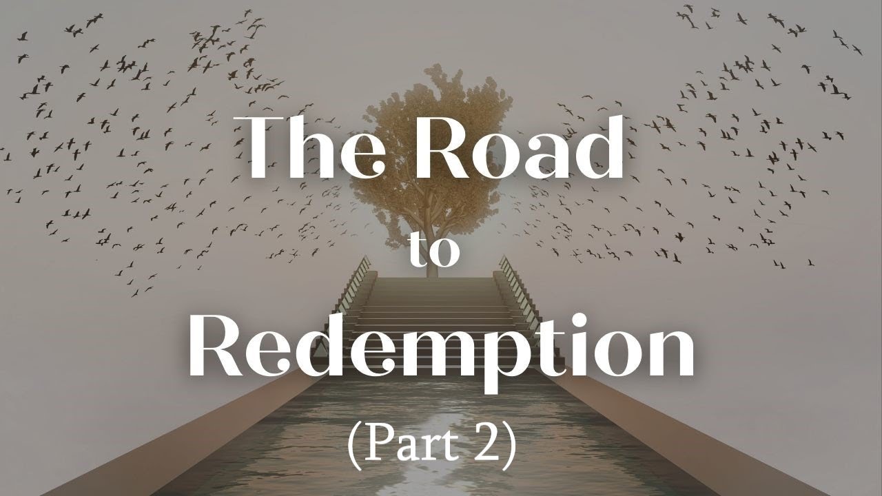 The Road to Redemption (Part 2)