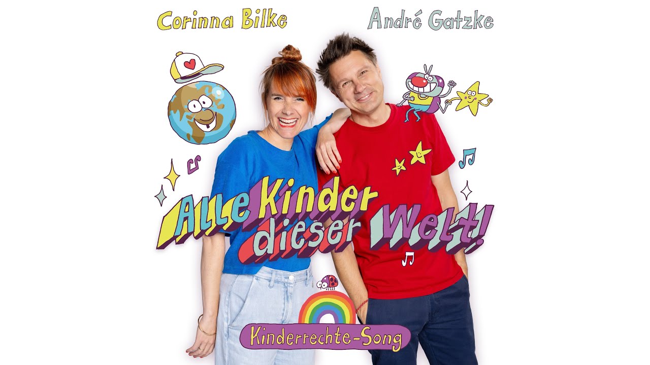 Corinna Bilke & Andr&eacute; Gatzke - Alle Kinder dieser Welt! Kinderrechte-Song (Offizielles Video)