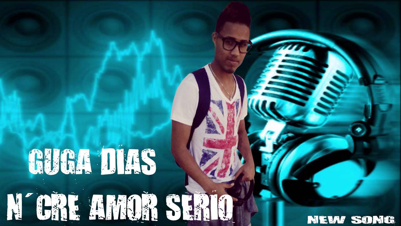 Guga dias- n&acute;cre amor serio