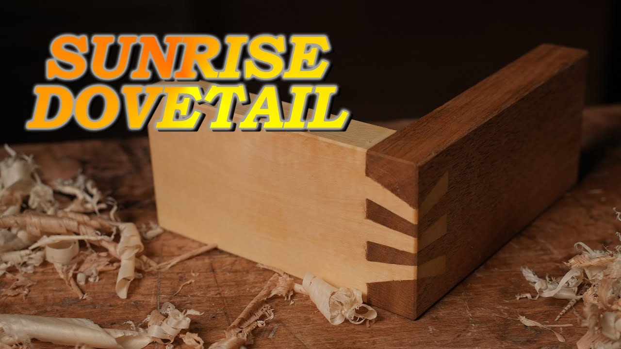 Sunrise Dovetail - Teufelszinken. Eine Holzverbindung die in der Praxis wohl nicht genutzt wird