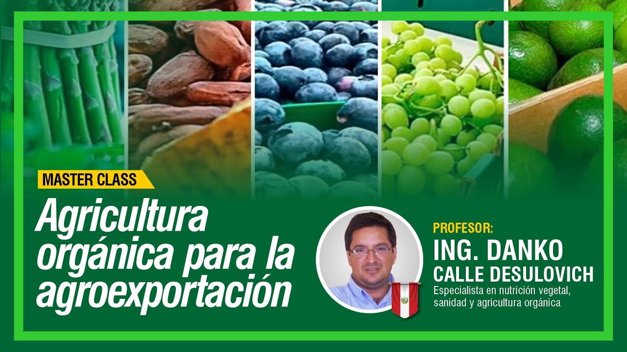 MASTER CLASS: Agricultura orgánica para la agroexportación