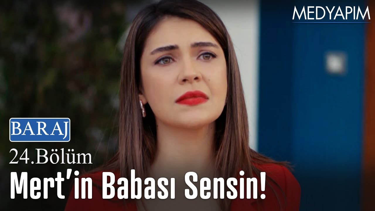 Mert'in babası sensin! - Baraj 24. Bölüm
