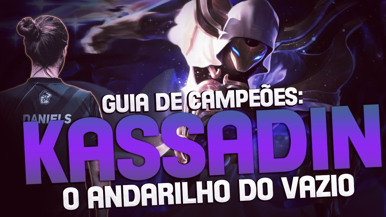 GUIA DE CAMPEÕES A-Z: Kassadin