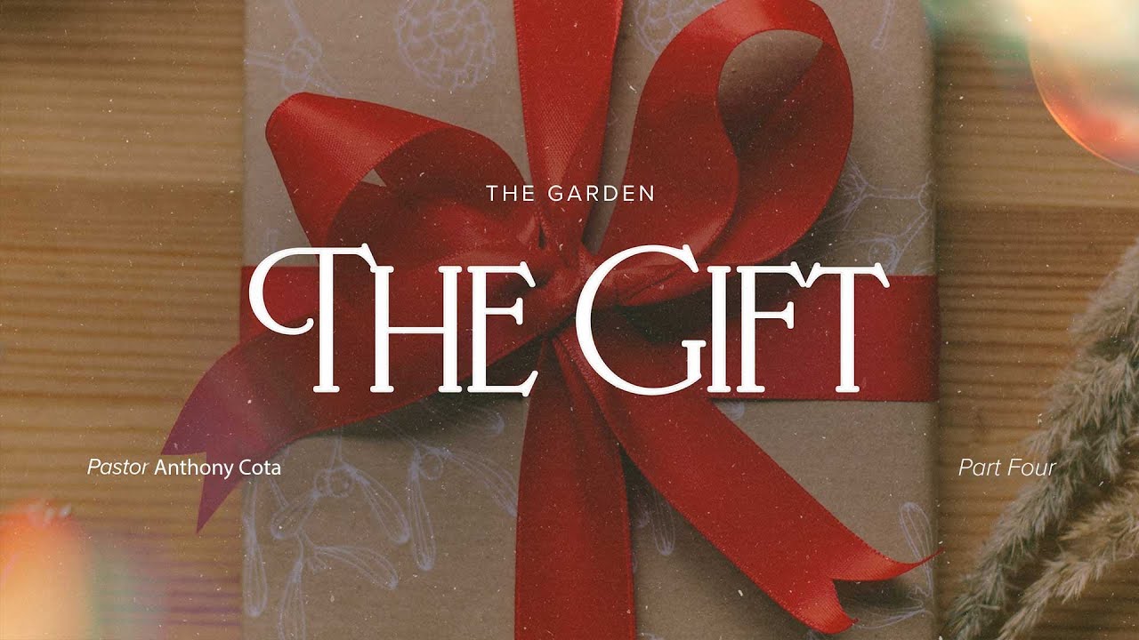 FULL SERVICE | The Gift: Part Four | Pastor Anthony Cota | The Garden