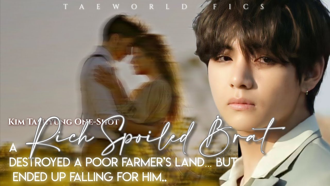 🌾 A RICH SPOILED BRAT DESTROYED A POOR FARMER’S LAND, BUT ENDED UP... | TAEHYUNG ONE-SHOT✨️|🌾
