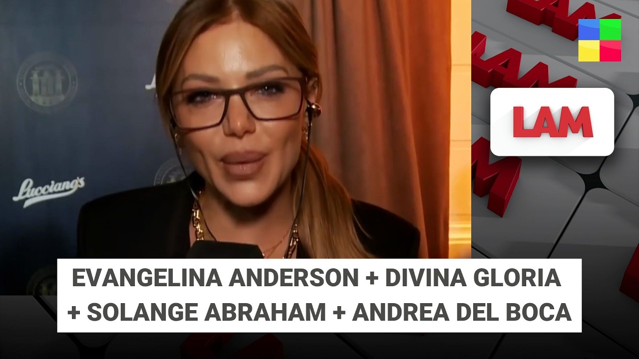 EVA ANDERSON + DIVINA GLORIA + SOLANGE ABRAHAM + ANDREA DEL BOCA #LAM | Programa completo (26/02/26)