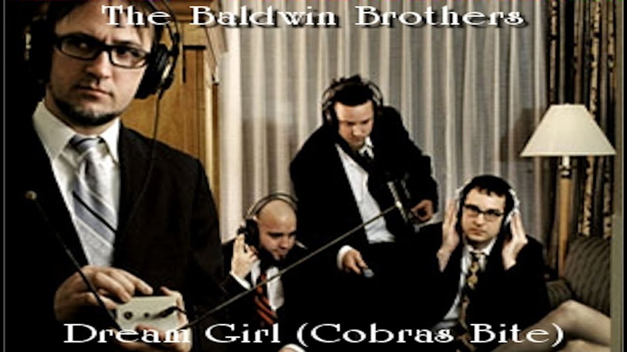 Baldwin Brothers - Dream Girl (Cobras Bite)