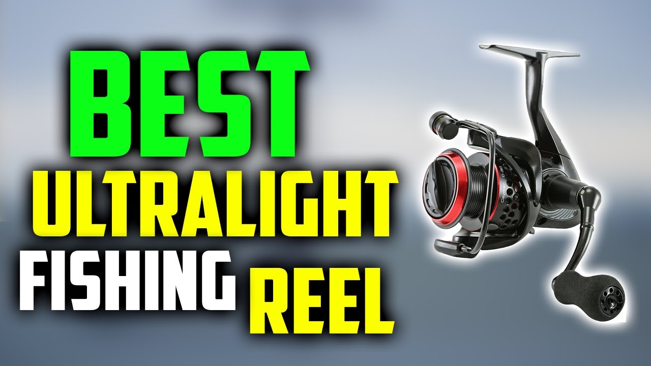 Best Ultralight Spinning Reels Review in 2022 [Catch More Fish Efficiently]