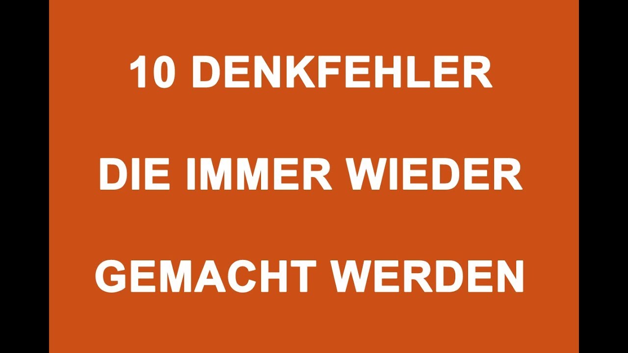 10 Denkfehler die immer wieder gemacht werden