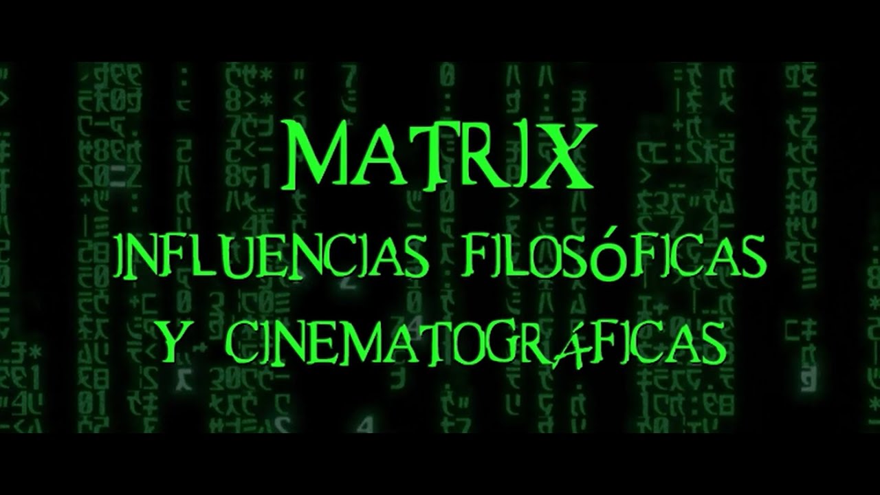 Matrix y realidad virtual - Influencias filos&oacute;ficas y cinematogr&aacute;ficas