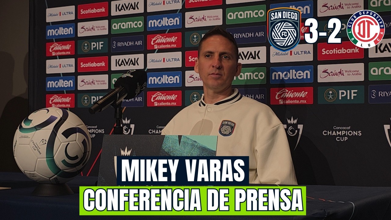 “ORGULLOSO DEL EQUIPO” I SAN DIEGO FC 3-2 TOLUCA I MIKEY VARAS CONFERENCIA DE PRENSA