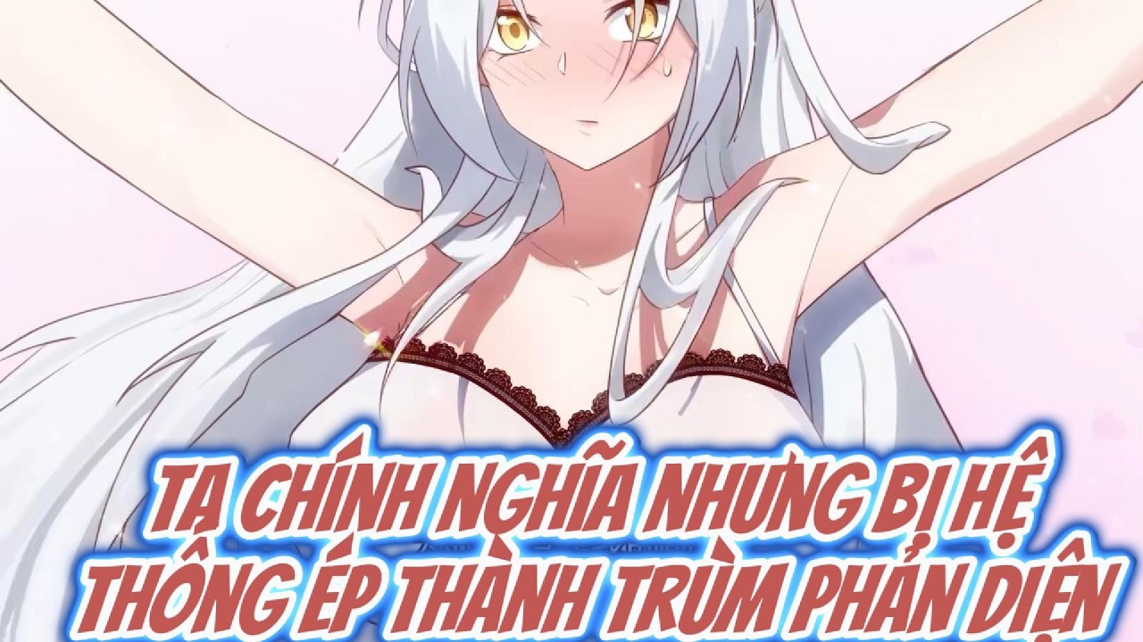 Ta Chính Nghĩa Bị Ép Thành Trùm Phản Diện l Độ Kiếp Kỳ