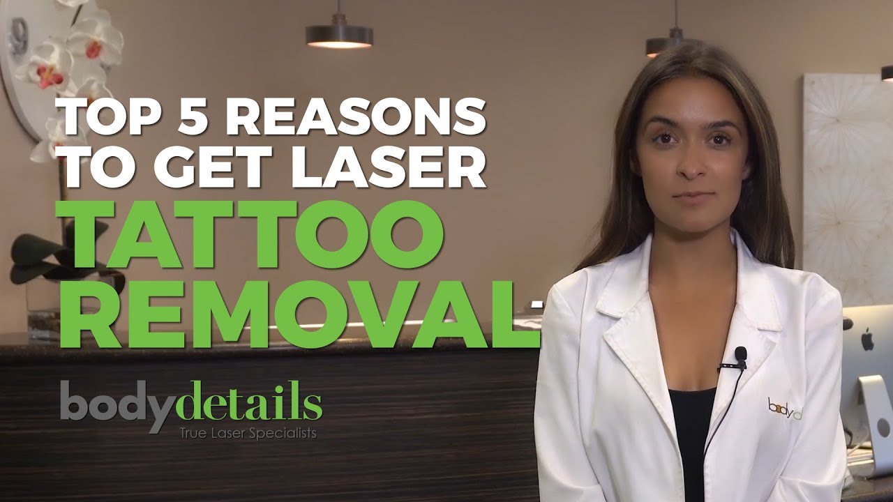 Top 5 Reasons to Get Laser Tattoo Removal | Body Details