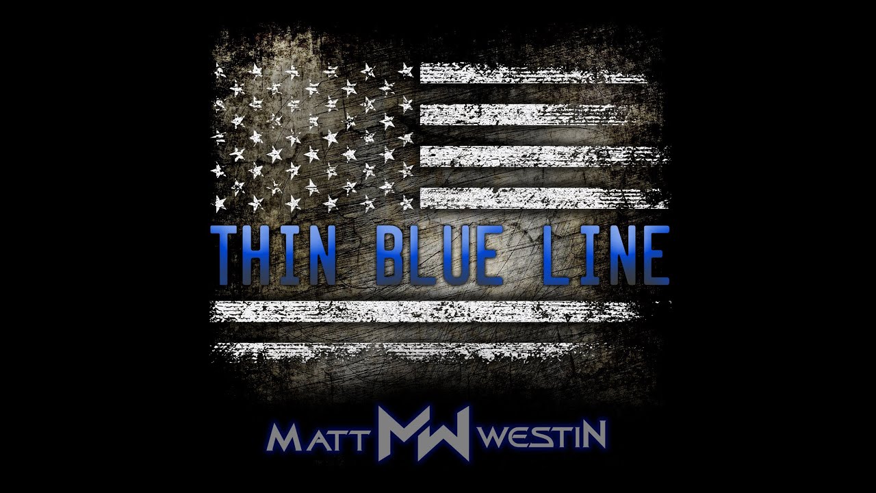 Matt Westin - Thin Blue Line (Official Lyric Video)