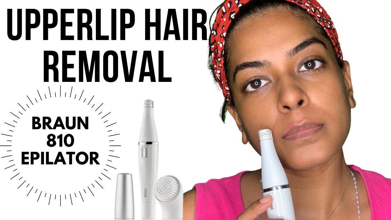 Upperlip Hair Removal | Braun 810 Epilator Review