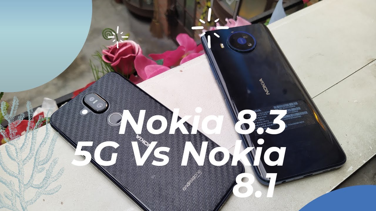 Nokia 8.3 5G vs Nokia 8.1, Photo and Video comparison.